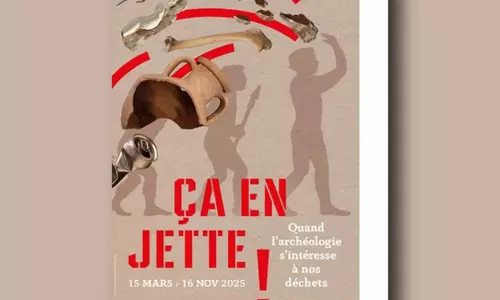 Exposition : "Ça en jette ! Quand l'archéologie s'intéresse à nos déchets"